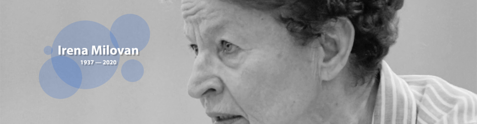 Irena Milovan (1937 – 2020)