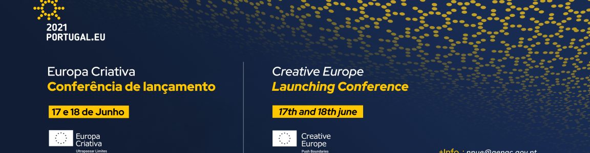 Conferência de Lançamento Europa Criativa | Presidência Portuguesa do Conselho da União Europeia 2021